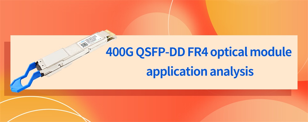400G QSFP-DD FR4 optical module application analysis