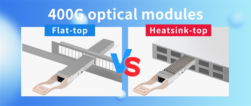 Analysis of the difference between flat tops and heatsink tops for 400G optical modules