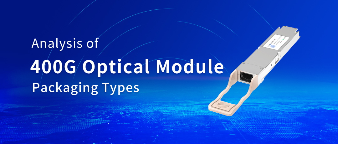 Analysis of 400G Optical Module Packaging Types