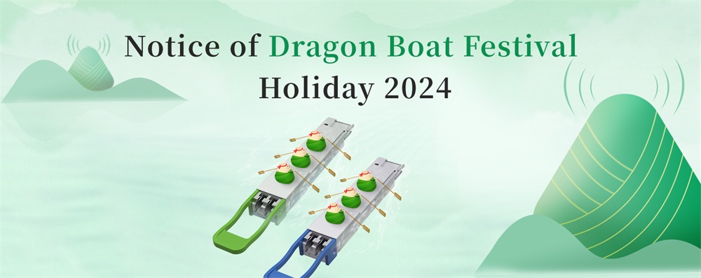 Notice of Dragon Boat Festival Holiday 2024